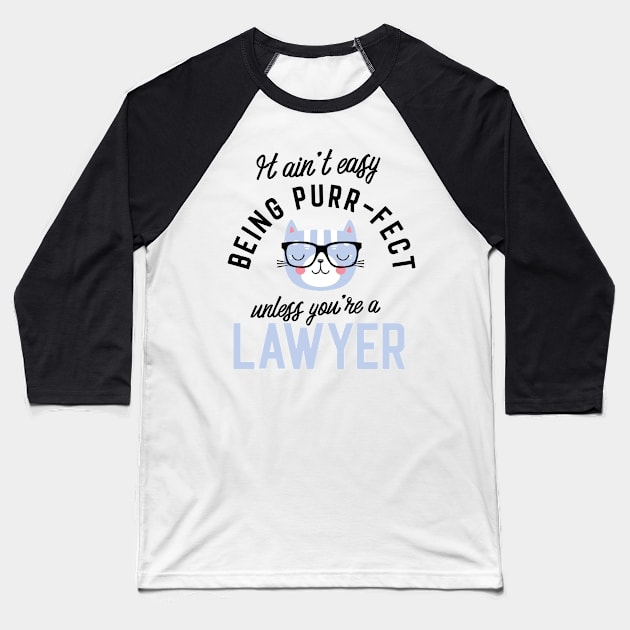 Lawyer Cat Gifts for Cat Lovers - It ain't easy being Purr Fect Baseball T-Shirt by BetterManufaktur